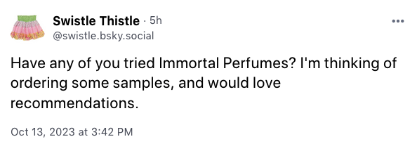 Have any of you tried Immortal Perfumes? I'm thinking of ordering some samples, and would love recommendations.